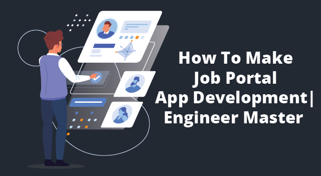 How to Make Job Portal App Development| Engineer Master | Engineer ...